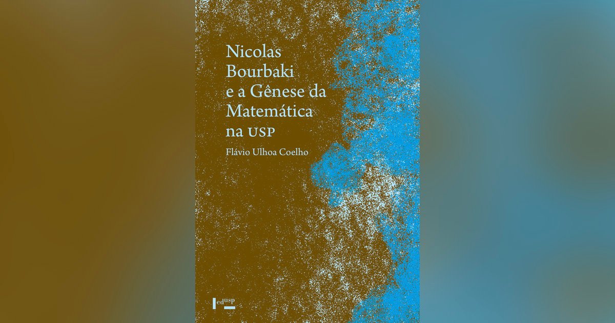 Livro conta a história de Nicolas Bourbaki na USP – Jornal da USP
