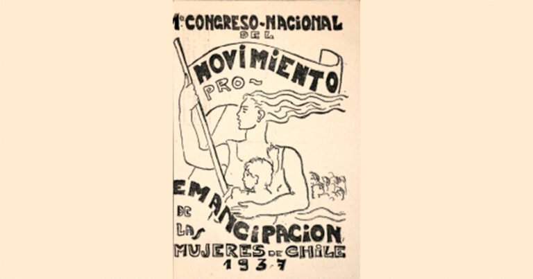 Cartaz: "1º Congresso Nacional del Movimiento Pro ~Emancipacion de las mujeres de Chile 1937".No centro há um desenho de uma mulher segurando uma bandeira com uma das mãos, enquanto segura seu filho na outra.