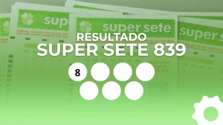 Super Sete 839: Resultado e prêmio de R$ 6,7 milhões hoje