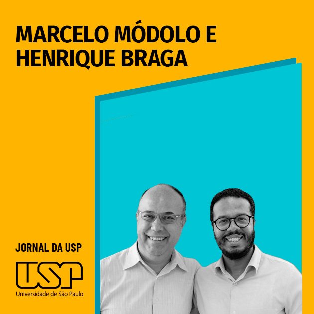 Marcelo Módolo e Henrique Braga – Jornal da USP