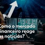 Bolsa de Valores: Entenda Por Que É Uma Aposta no Futuro